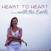 Podcast Heart to Heart with the Earth