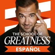Podcast The School of Greatness en Español