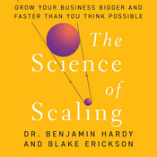 Podcast The Science of Scaling by Dr. Benjamin Hardy, Book Summary, Podcast, English