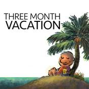 Podcast The Three Month Vacation Podcast