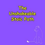 Podcast The Unshakeable Path | Stoic Lessons for Life's Challenges