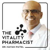 Podcast The Vitality Pharmacist by Dr. Nayan Patel
