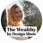 Podcast The Wealthy by Design Show