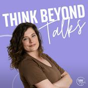 Podcast Think Beyond Talks