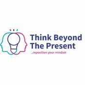 Podcast Think Beyond The Present