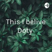 Podcast This I belive Doty