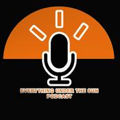 Podcast Everything Under the Sun