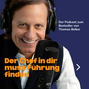Podcast Thomas Belker - Der Chef in Dir muss Führung finden