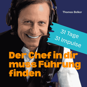 Podcast Thomas Belker - Der Chef in Dir muss Führung finden