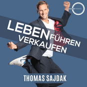 Podcast Thomas Sajdak Leben Führen Verkaufen