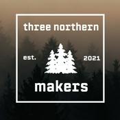 Podcast Three Northern Makers