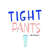 Podcast Tight Pants: The Podcast