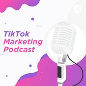 Podcast TikTok Marketing Podcast