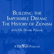 Podcast Building the Impossible Dream: The History of Zionism
