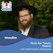 Podcast Time for Torah with Rabbi Silberberg: Tishrei