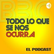 Podcast "Todo lo que se nos ocurra" El Podcast de B3C