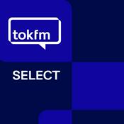 Podcast TOK FM Select