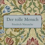 Podcast Tolle Mensch, Der by Friedrich Nietzsche (1844 - 1900)