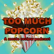 Podcast Too Much Popcorn
