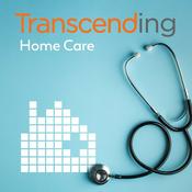 Podcast Transcending Home Care