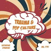 Podcast Trauma & Pop Culture