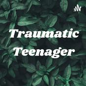 Podcast Traumatic Teenager