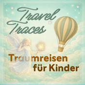 Podcast Travel Traces - Traumreisen für Kinder