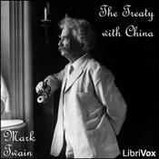Podcast Treaty with China, The by Mark Twain (1835 - 1910)