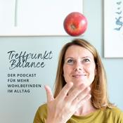 Podcast Treffpunkt.Balance - der Podcast für mehr Wohlbefinden in deinem Alltag