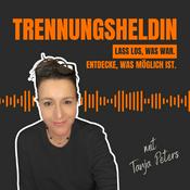 Podcast Trennungsheldin - Der Podcast für deinen Neuanfang im Leben.