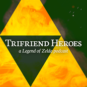 Podcast Trifriend Heroes: A Legend of Zelda podcast