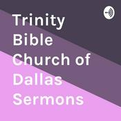 Podcast Trinity Bible Church of Dallas Sermons