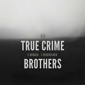 True Crime Brothers