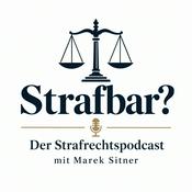 Podcast Strafbar? Der Strafrechtspodcast mit Marek Sitner