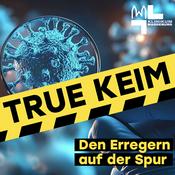 Podcast True Keim – Den Erregern auf der Spur