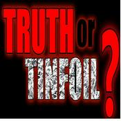 Podcast Truth or Tinfoil?!