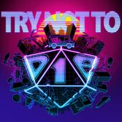 Podcast Try Not To Die