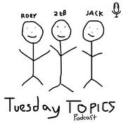 Podcast Tuesday Topics
