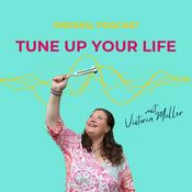 Podcast Tune Up Your Life