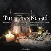 Podcast Tunrithas Kessel - heimische Magie, Hexen, Zaunreiten, Runenzauber und nordischer Schamanismus