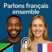 Podcast Tuzungumze Kifaransa Pamoja (Parlons français ensemble)