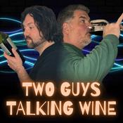 Podcast Two Guys Talking Wine