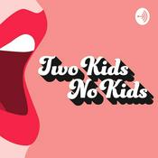 Podcast Two Kids No Kids