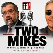 Podcast Two Mikes with Dr Michael Scheuer and Col Mike
