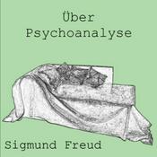 Podcast Über Psychoanalyse by Sigmund Freud (1856 - 1939)