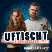 Podcast Uftischt - Sternstunde Kulinarik
