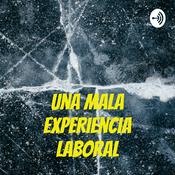 Podcast Una Mala Experiencia Laboral🥴