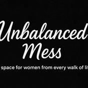 Podcast Unbalanced Mess