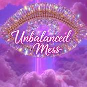 Podcast Unbalanced Mess