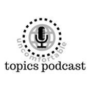 Podcast Uncomfortable Topics